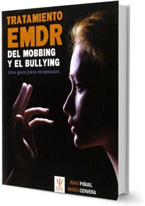Tratamiento EMDR del mobbing y bullying: una guía para terapeutas. Iñaki Piñuel y María Cervera - Editorial EOS (2016). Tratamiento EMDR del mobbing y bullying: una guía para terapeutas. Iñaki Piñuel y María Cervera - Editorial EOS (2016).